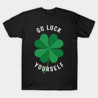 Go Luck Yourself T-Shirt